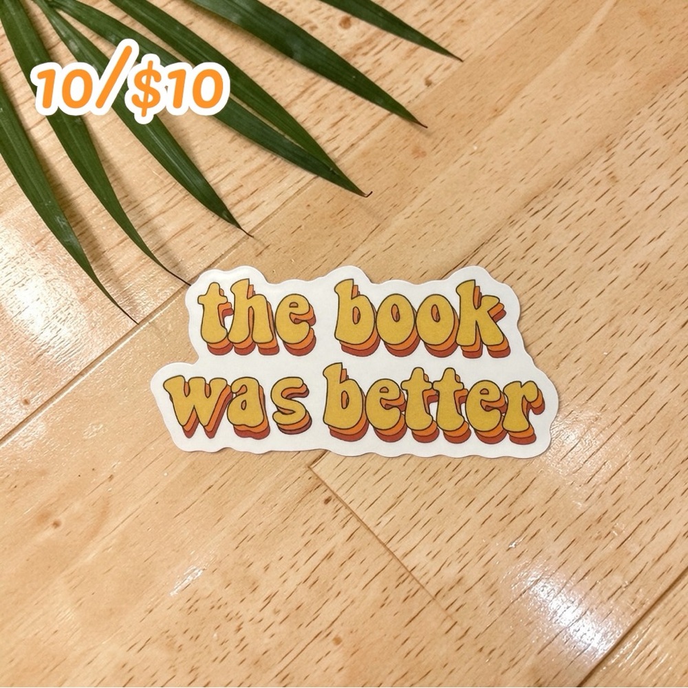 The Book Was Better Sticker – Funny Reader Vinyl Decal Book Lover Humor Sticker